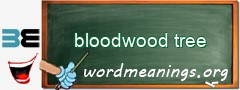WordMeaning blackboard for bloodwood tree